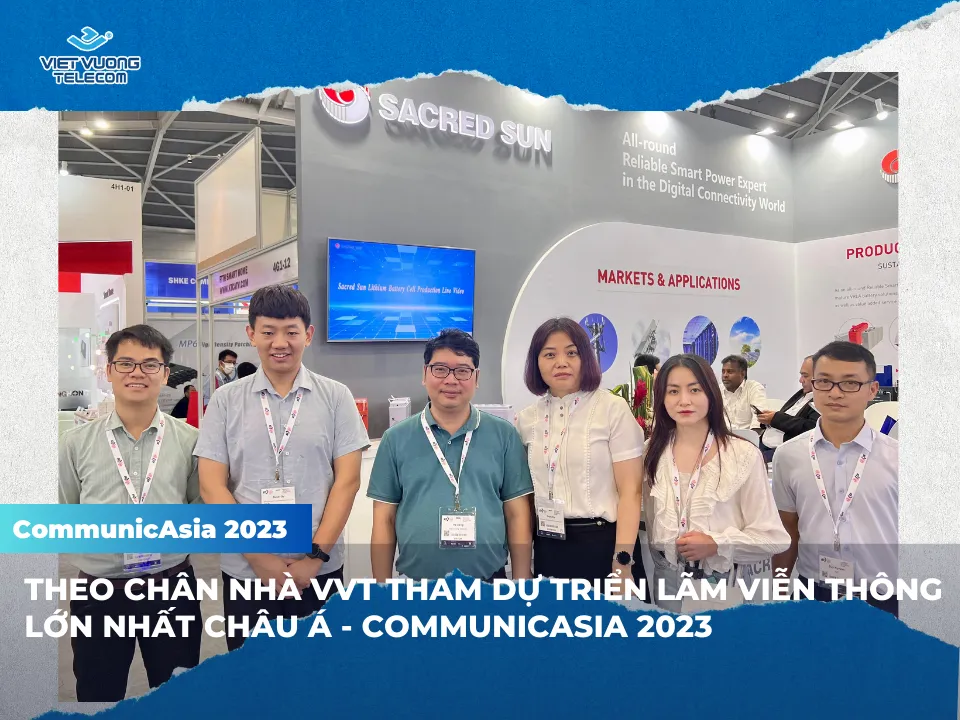 ✈️THEO CHÂN NHÀ VVT THAM DỰ TRIỂN LÃM VIỄN THÔNG LỚN NHẤT CHÂU Á✈️